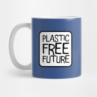 Plastic Free Future Mug